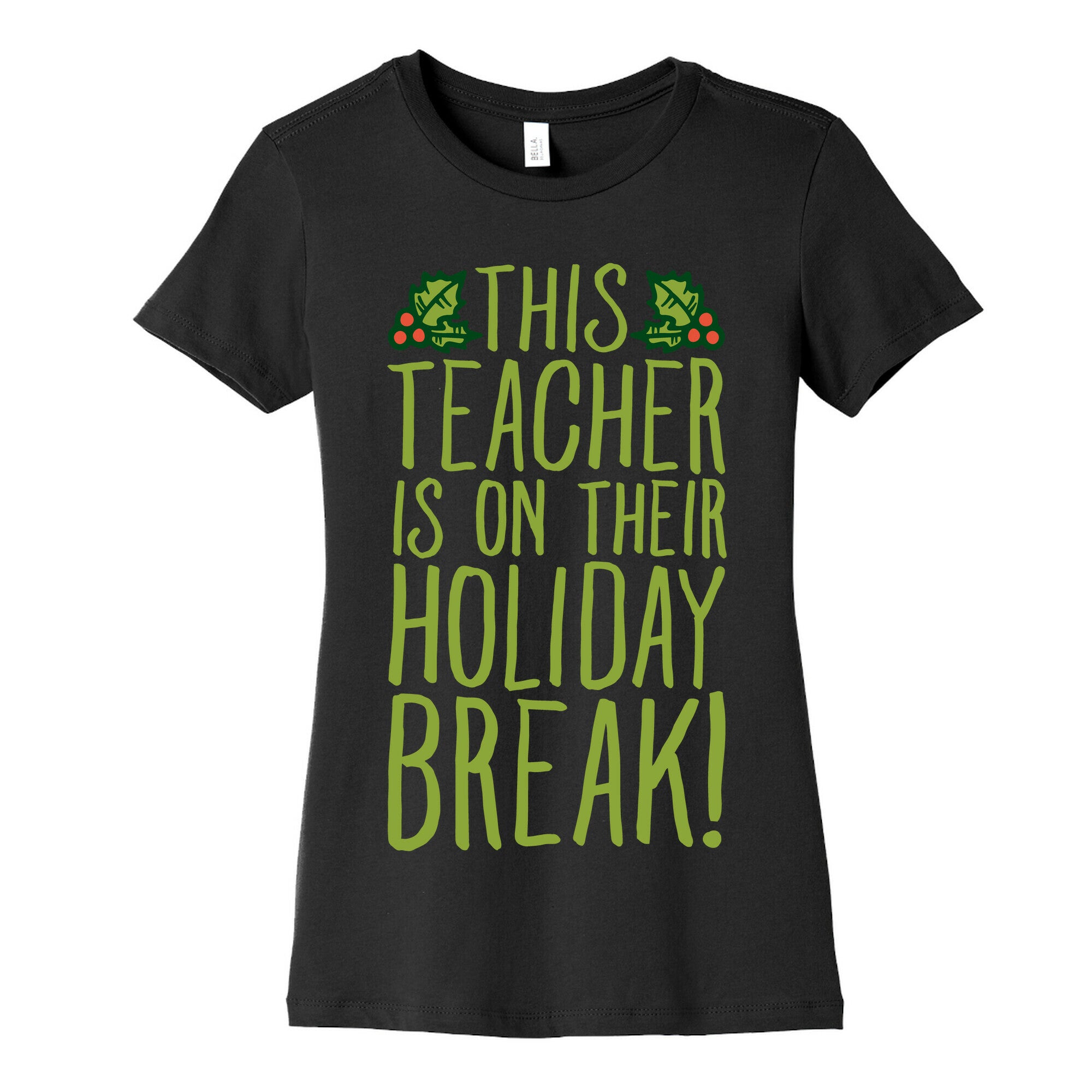 This Teacher Is On Their Holiday Break Women's Cotton Tee